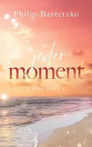Jeder Moment — Philip Bartetzko