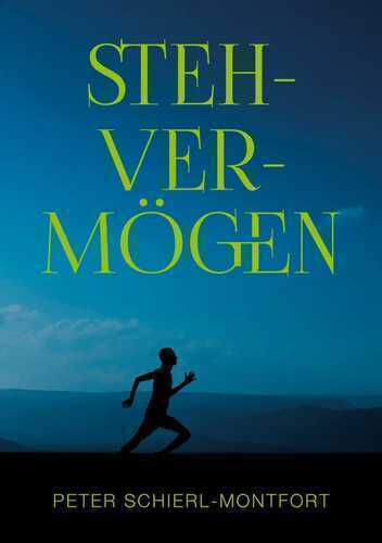 Stehvermögen — Peter Schierl-Montfort
