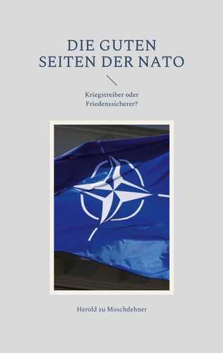 Die guten Seiten der NATO: Kriegstreiber oder Friedenssicherer?