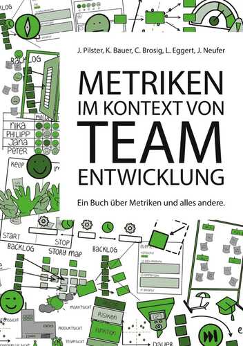 Metriken im Kontext von Teamentwicklung: Ein Buch über Metriken und alles andere