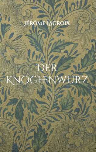 Der Knochenwurz — Jérôme Lacroix