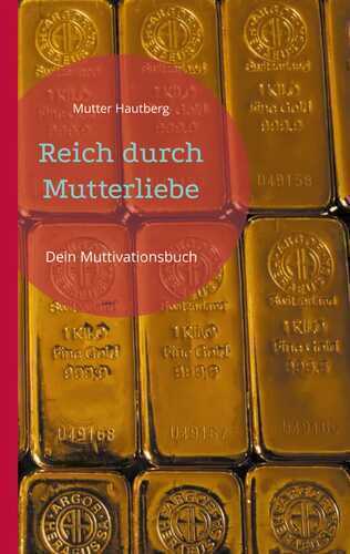 Reich durch Mutterliebe — Mutter Hautberg
