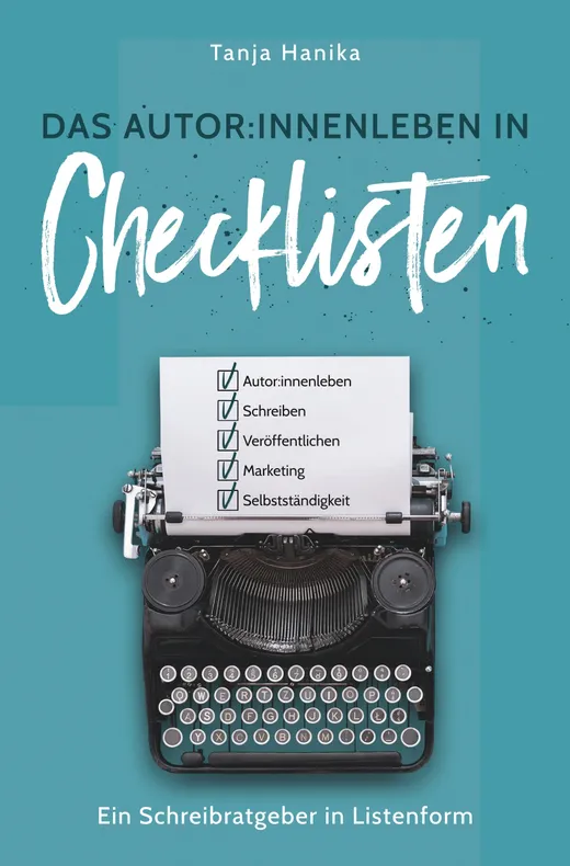 Das Autor:innenleben in Checklisten: Ein Schreibratgeber in Listenform