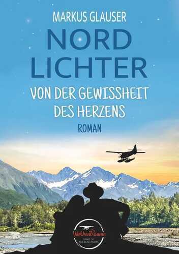 Nordlichter: Von der Gewissheit des Herzens