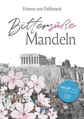 Bittersüße Mandeln — Hanna von Feilitzsch