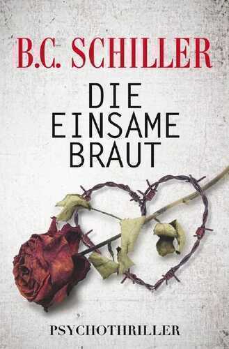 Die einsame Braut — B. C. Schiller