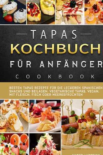 Tapas Kochbuch für Anfänger