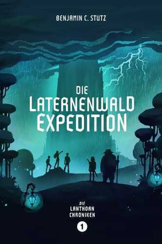 Die Lanthorn-Chroniken / Die Laternenwald-Expedition