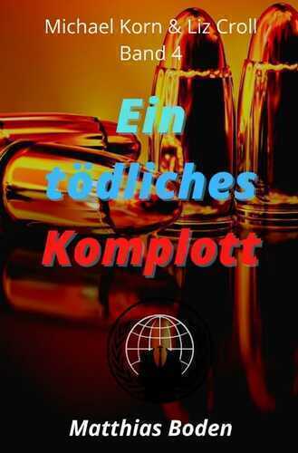 Michael Korn und Liz Croll / Ein tödliches Komplott