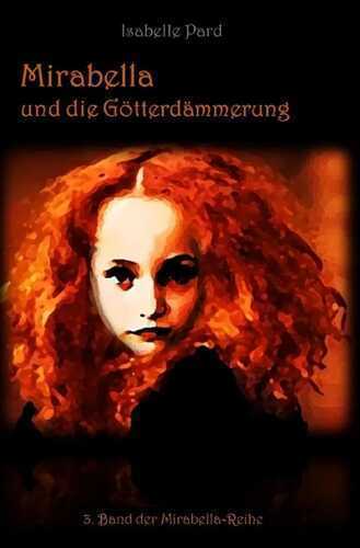 Mirabella-Reihe / Mirabella und die Götterdämmerung