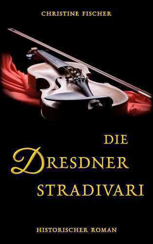 Die Dresdner Stradivari — Christine Fischer