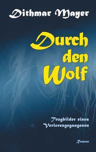 Durch den Wolf — Dithmar Mayer