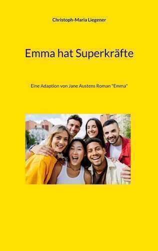 Emma hat Superkräfte — Christoph-Maria Liegener