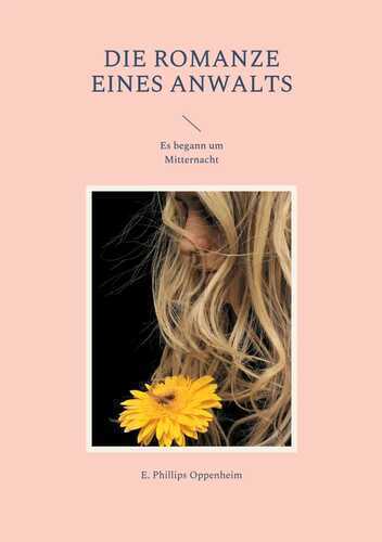 Die Romanze eines Anwalts — E Phillips Oppenheim