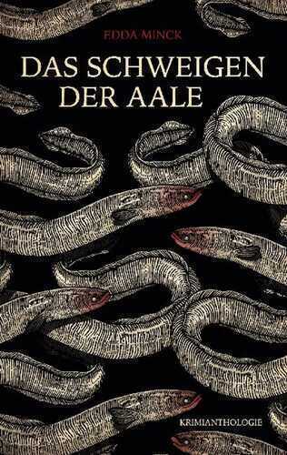 Das Schweigen der Aale — Edda Minck