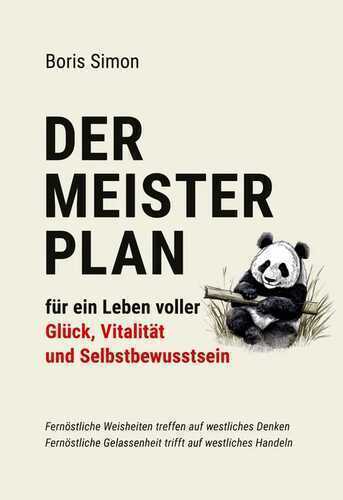 Der Meisterplan für ein Leben voller Glück, Vitalität und Selbstbewusstsein