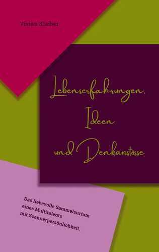 Lebenserfahrungen, Ideen und Denkanstösse