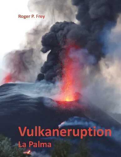 Vulkaneruption — Roger P. Frey