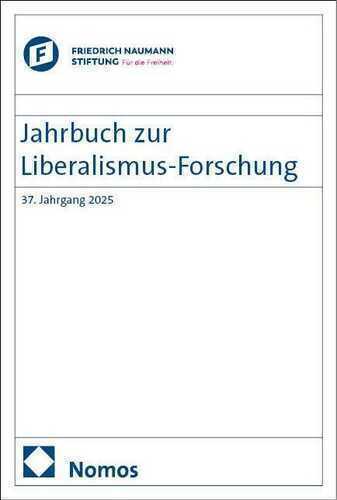 Jahrbuch zur Liberalismus-Forschung 37. Jahrgang 2025