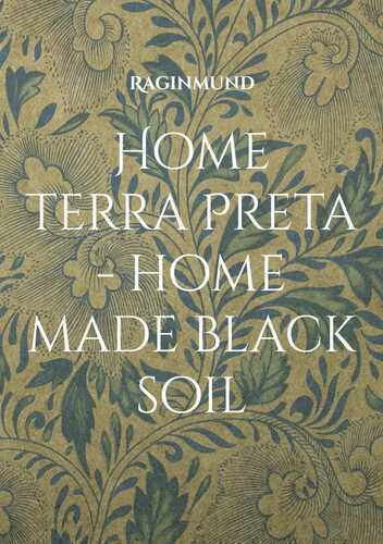 Home Terra Preta - home made black soil (English Edition)