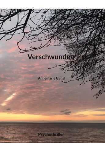 Verschwunden — Annemarie Ganal