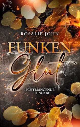 Funkenglut — Rosalie John