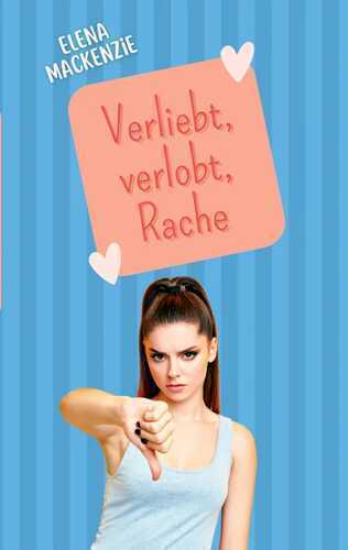 Verliebt, Verlobt, Rache