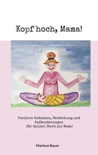Kopf hoch, Mama!