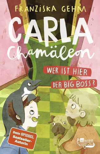 Carla Chamäleon: Wer ist hier der Big Boss?