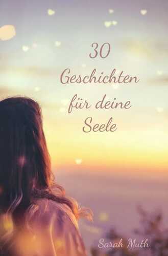 Lebenskraft tanken / 30 Geschichten für deine Seele