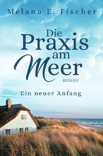 Praxis–am–Meer–Reihe / Die Praxis am Meer - Ein neuer Anfang