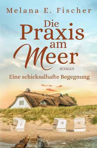 Praxis–am–Meer–Reihe / Die Praxis am Meer - Eine schicksalhafte Begegnung