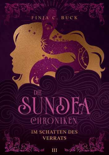 Die Sundea Chroniken — Finja C. Buck