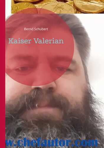 Kaiser Valerian — Bernd Schubert
