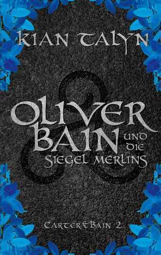 Oliver Bain und die Siegel Merlins