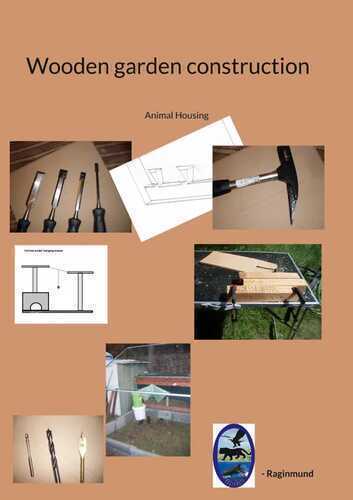 Wooden garden construction: Animal Housing (English Edition)
