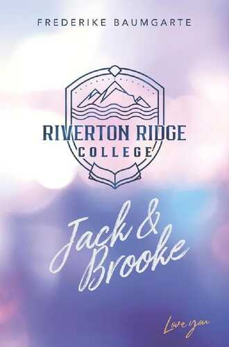 Jack & Brooke (Riverton Ridge College 1)