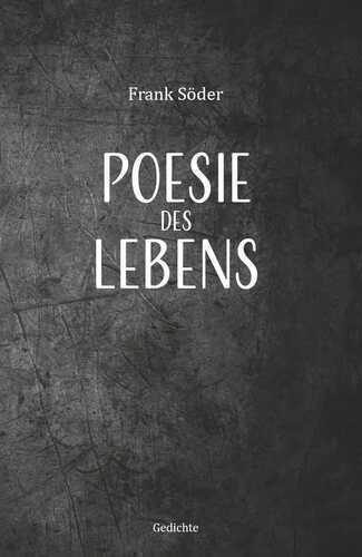 Poesie des Lebens