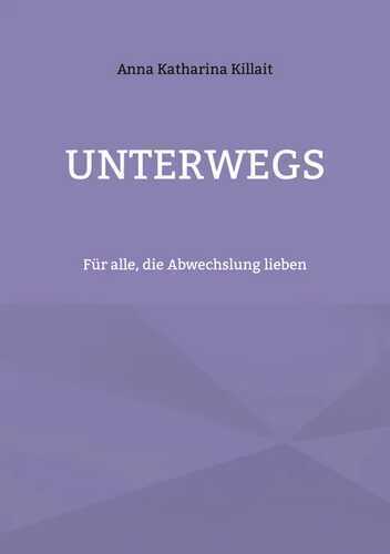 Unterwegs — Anna Katharina Killait