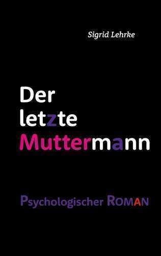 Der letzte Muttermann — Sigrid Lehrke