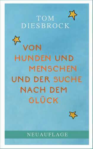 Von Hunden und Menschen und der Suche nach dem Glück