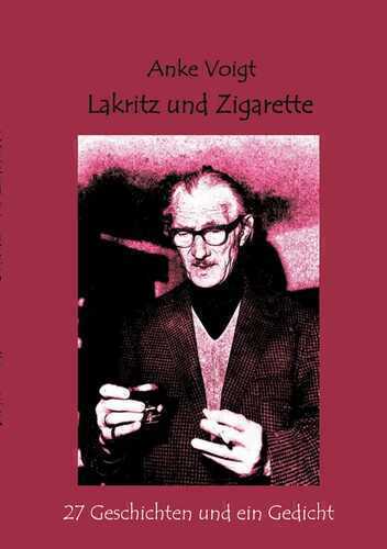 Lakritz und Zigarette — Anke Voigt