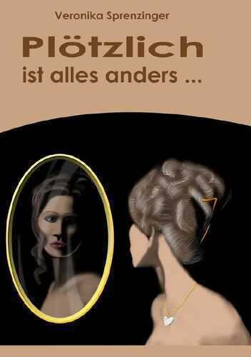 Plötzlich ist alles anders — Veronika Sprenzinger