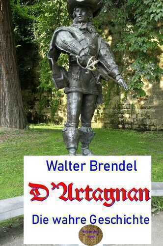 D’Artagnan, die wahre Geschichte