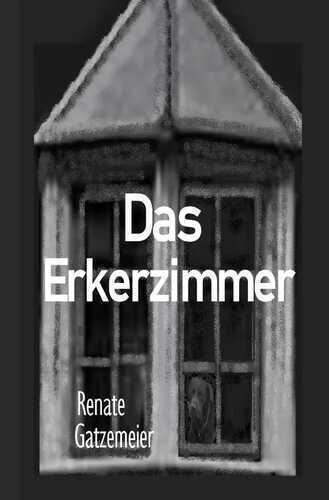 Das Erkerzimmer — Renate Gatzemeier