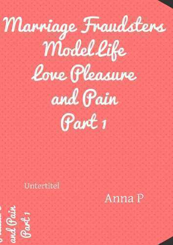 Marriage Fraudsters Model Life Love Pleasure and Pain Part 1