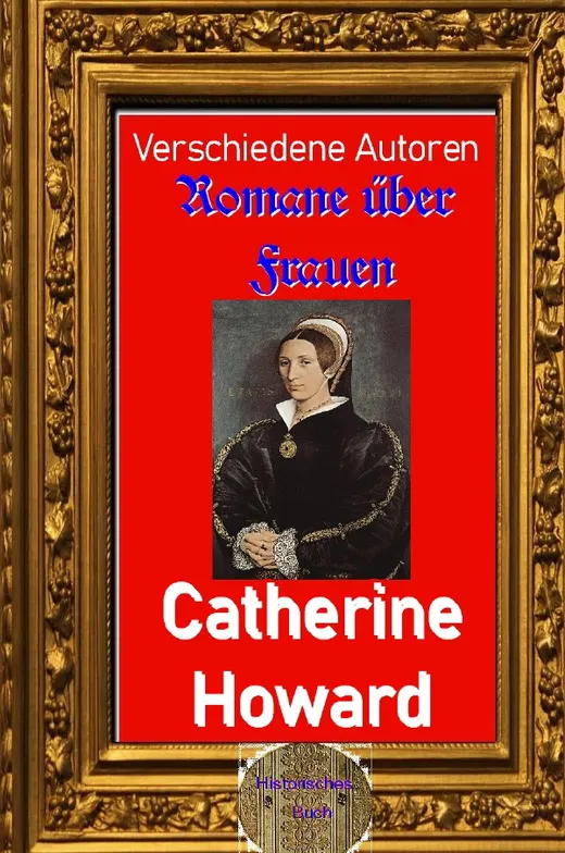 Romane über Frauen / Romane über Frauen, 31.Catherine Howard