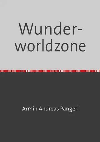 Wunderworldzone — Armin Pangerl