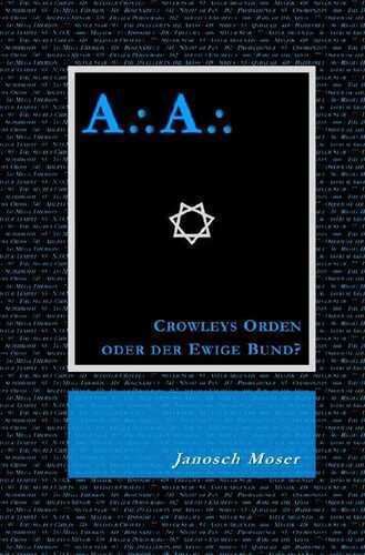 A⸫A⸫ – Crowleys Orden oder der Ewige Bund?