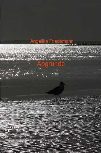 Abgründe — Angelika Friedemann